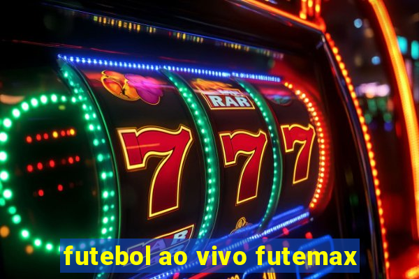 futebol ao vivo futemax